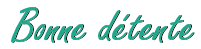 Bonne d�tente